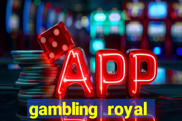 gambling royal palace casino