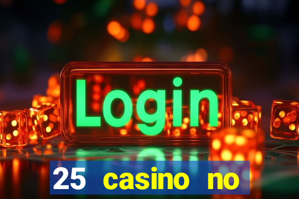 25 casino no deposit bonus