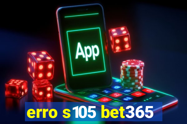 erro s105 bet365