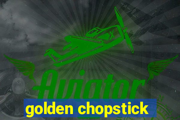 golden chopstick