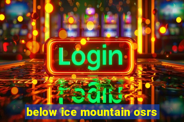 below ice mountain osrs