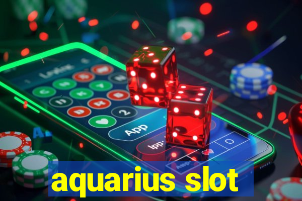 aquarius slot