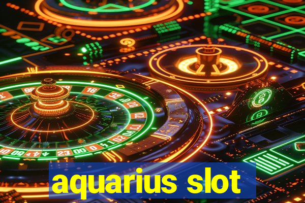 aquarius slot