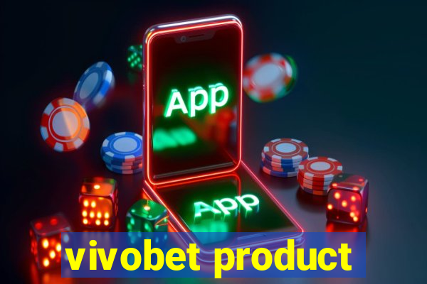 vivobet product