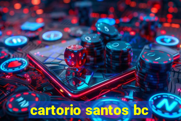 cartorio santos bc