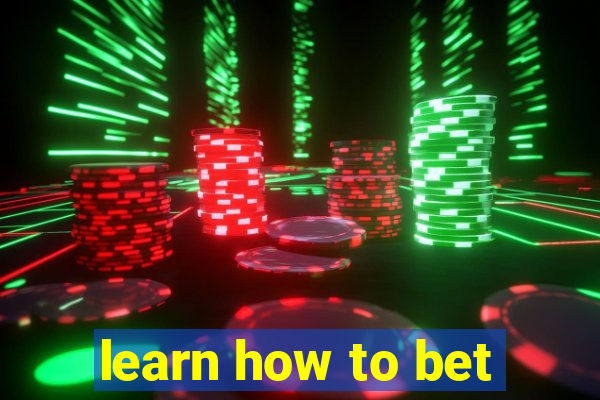 learn how to bet