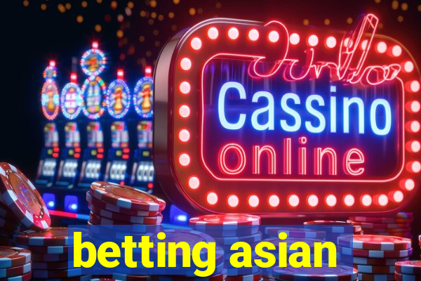 betting asian