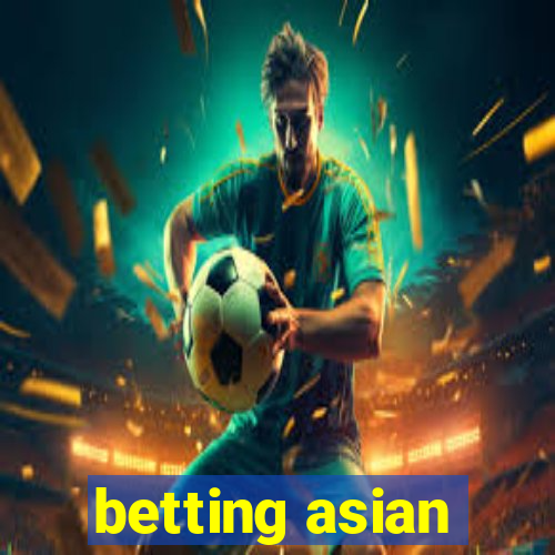 betting asian