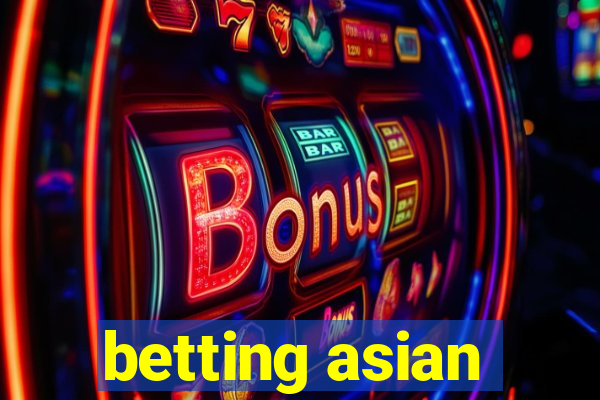 betting asian