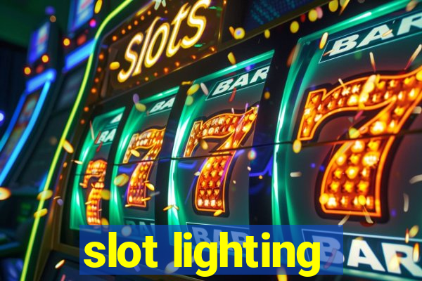 slot lighting