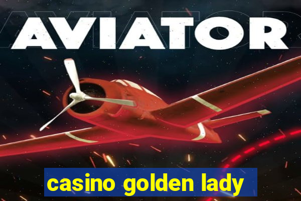 casino golden lady