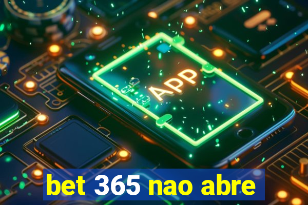 bet 365 nao abre