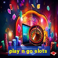 play n go slots