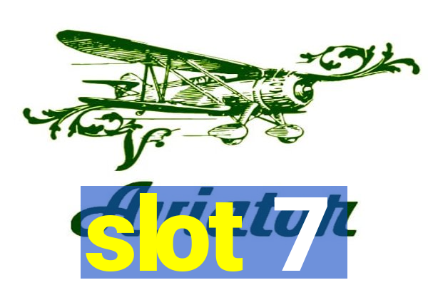 slot 7