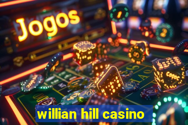 willian hill casino