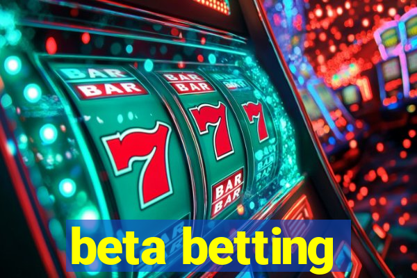 beta betting