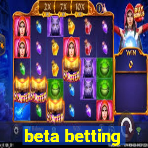 beta betting