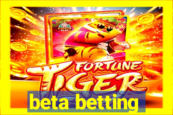 beta betting