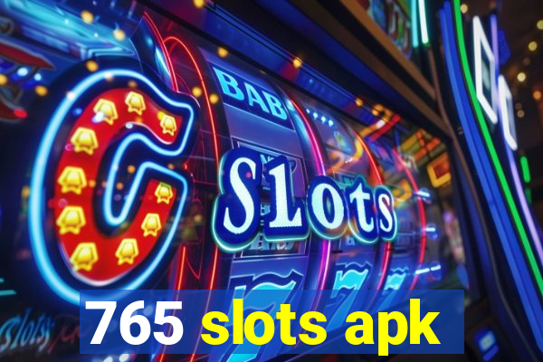 765 slots apk