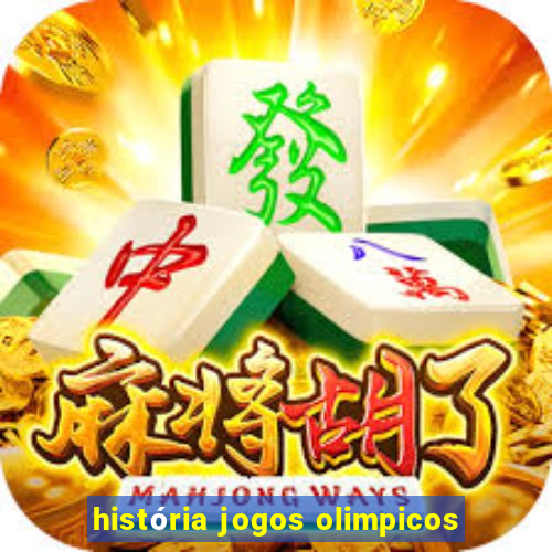 história jogos olimpicos