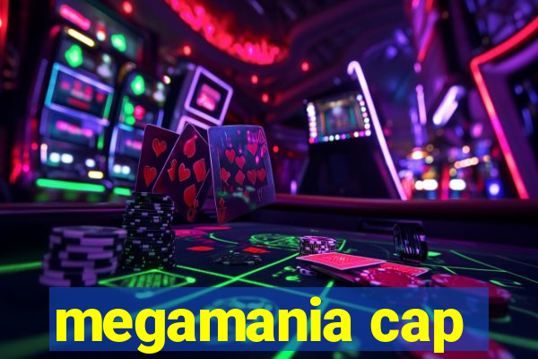 megamania cap