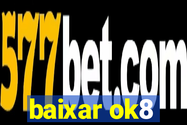 baixar ok8