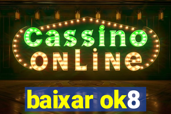 baixar ok8