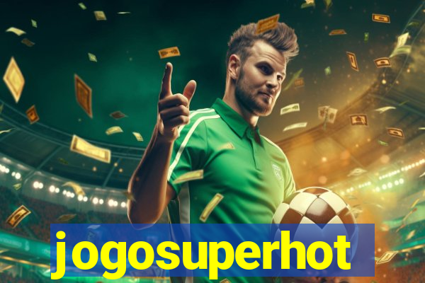 jogosuperhot