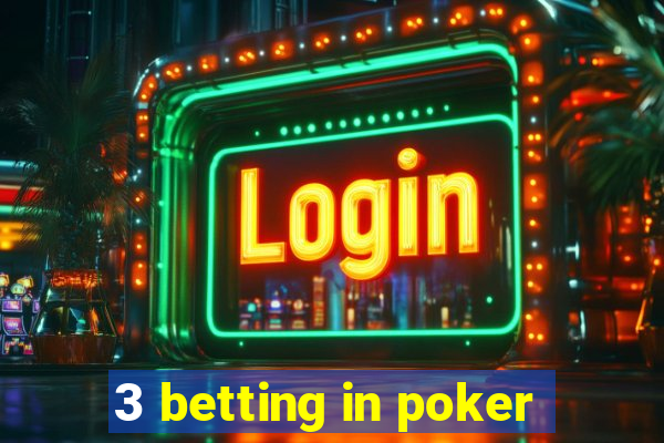 3 betting in poker