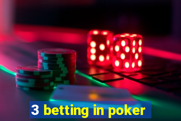 3 betting in poker