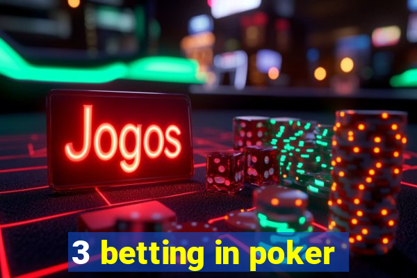 3 betting in poker