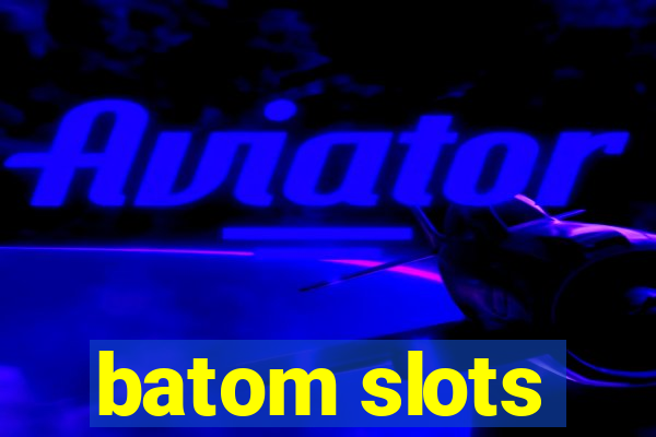 batom slots