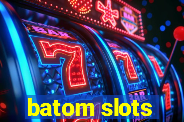 batom slots