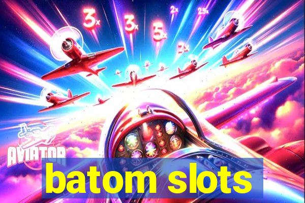 batom slots