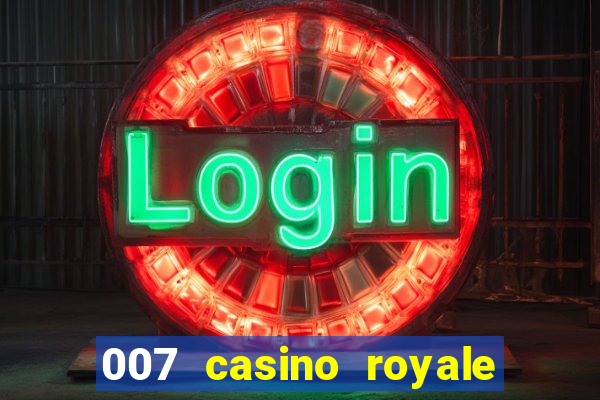 007 casino royale agente secreto 007