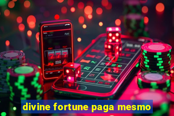 divine fortune paga mesmo