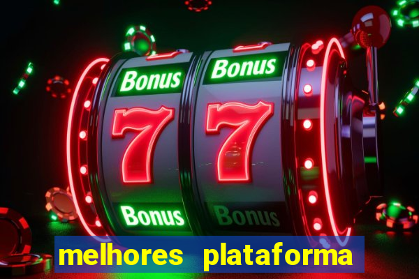 melhores plataforma de slots