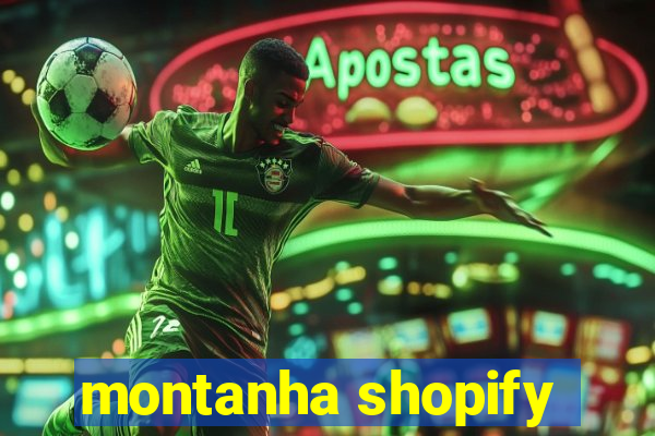 montanha shopify