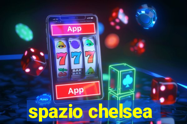 spazio chelsea