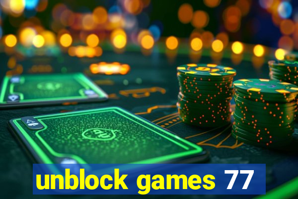 unblock games 77