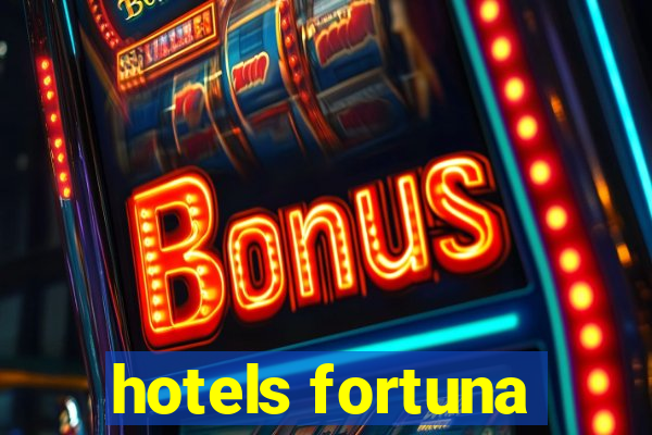 hotels fortuna