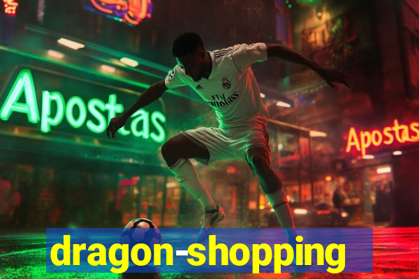 dragon-shopping