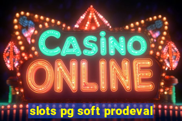 slots pg soft prodeval