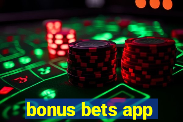 bonus bets app