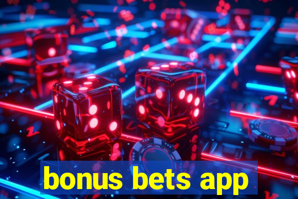 bonus bets app