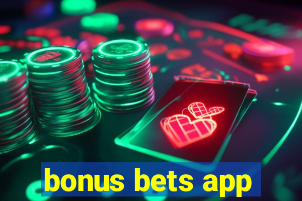 bonus bets app