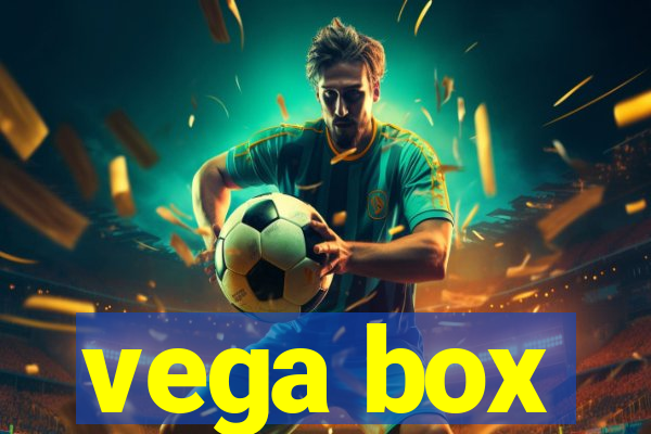 vega box