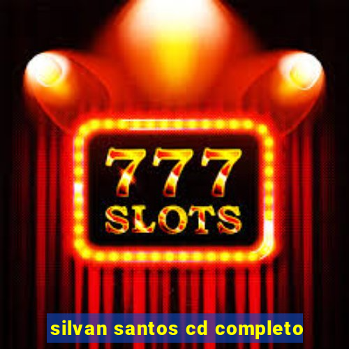 silvan santos cd completo