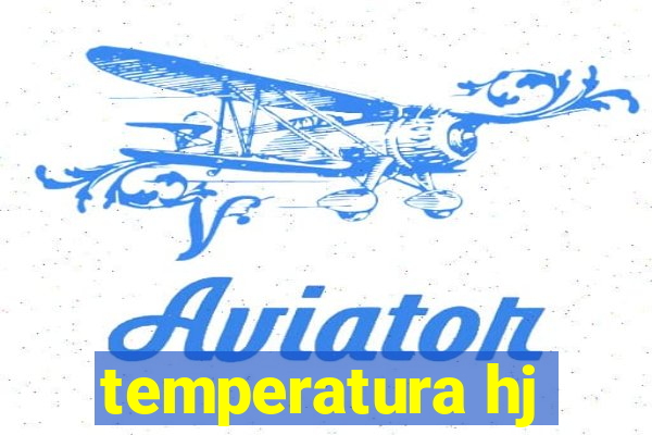 temperatura hj