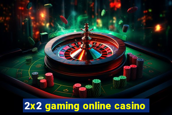 2x2 gaming online casino